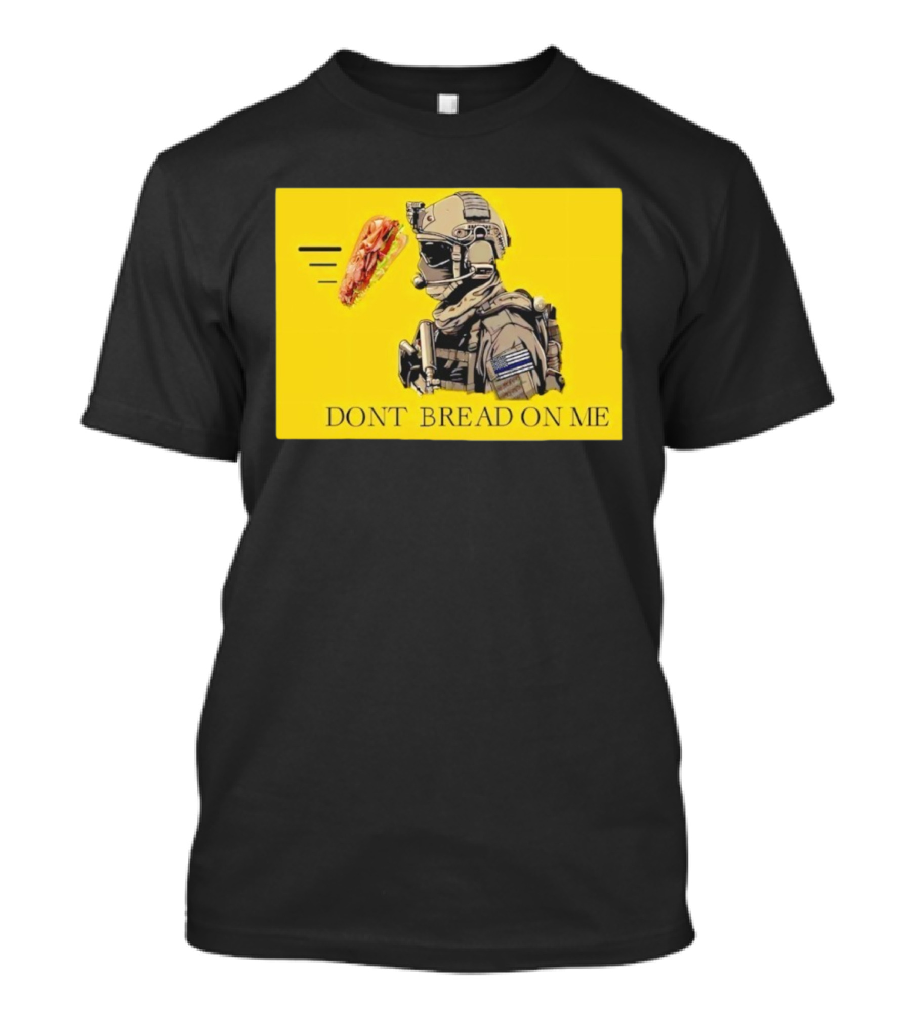 Sandwich Military Vibe Don't Bread On Me Tactical Humor T-Shirt