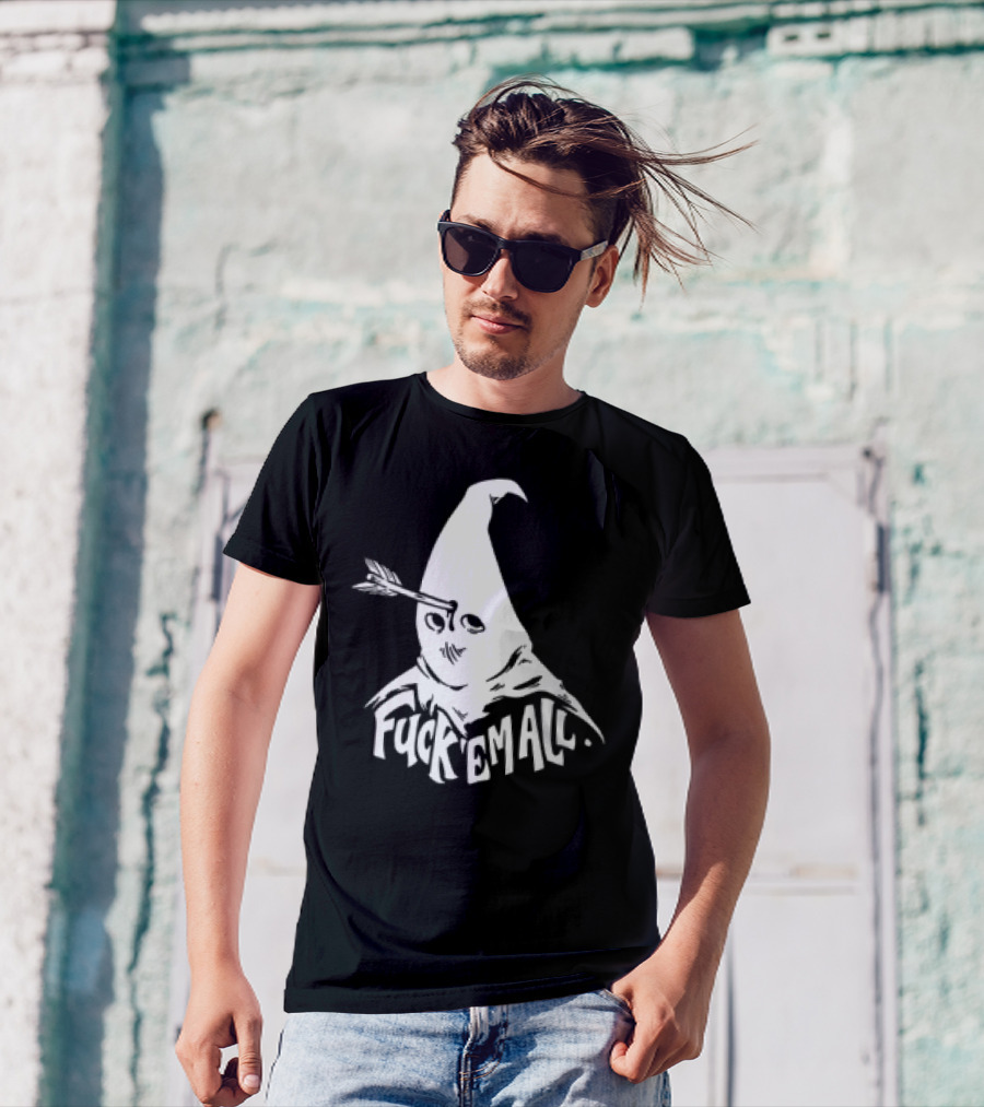 Roguescreenprint Fuck Em All Pointy Hooded Figure Arrow T-Shirt