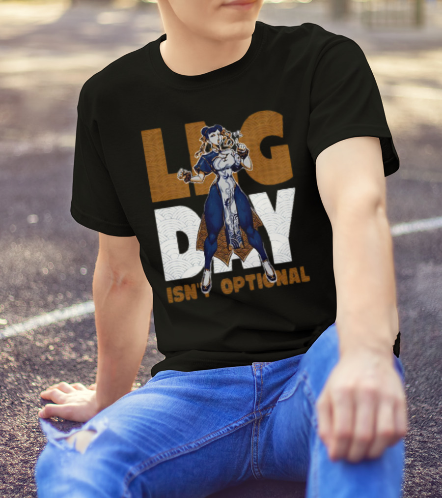 Ten O.Gg Street Fighter Chun-Li Leg Day Isn’t Optional T-Shirt