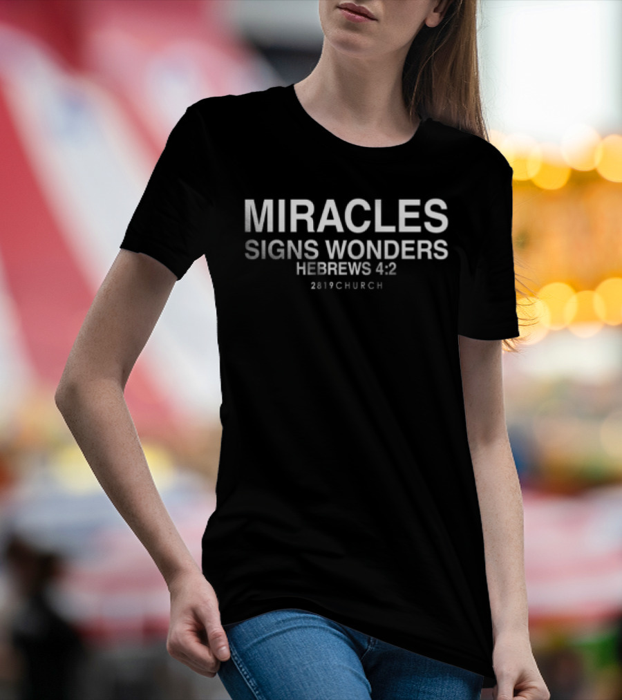 Miracles Signs Wonders 2819 House Of Prayer Church Minneapolis T-Shirt