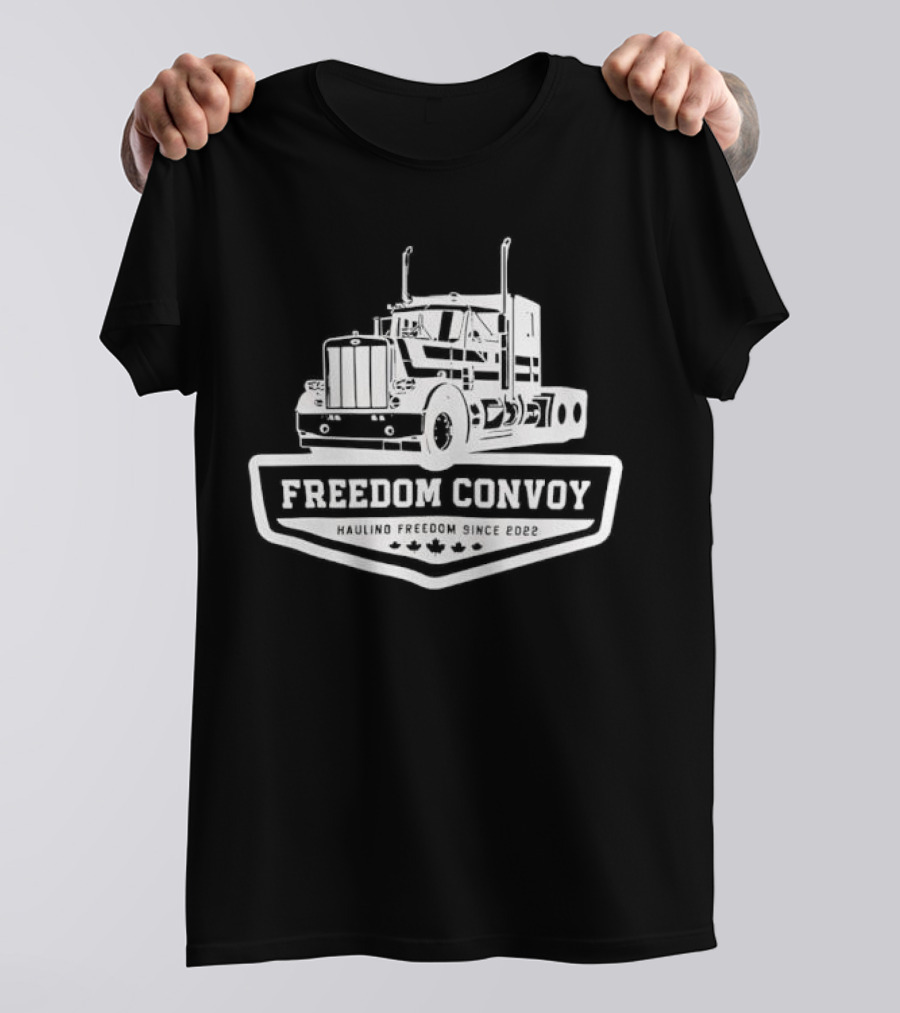 Freedom Convoy Hauling Freedom Since 2022 Truck Badge T-Shirt