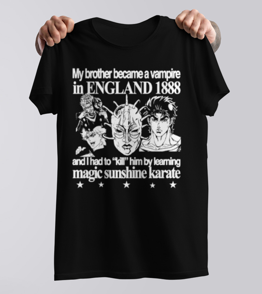 My Brother Became A Vampire In England 1888 Learned Magic Sunshine Karate T-Shirt