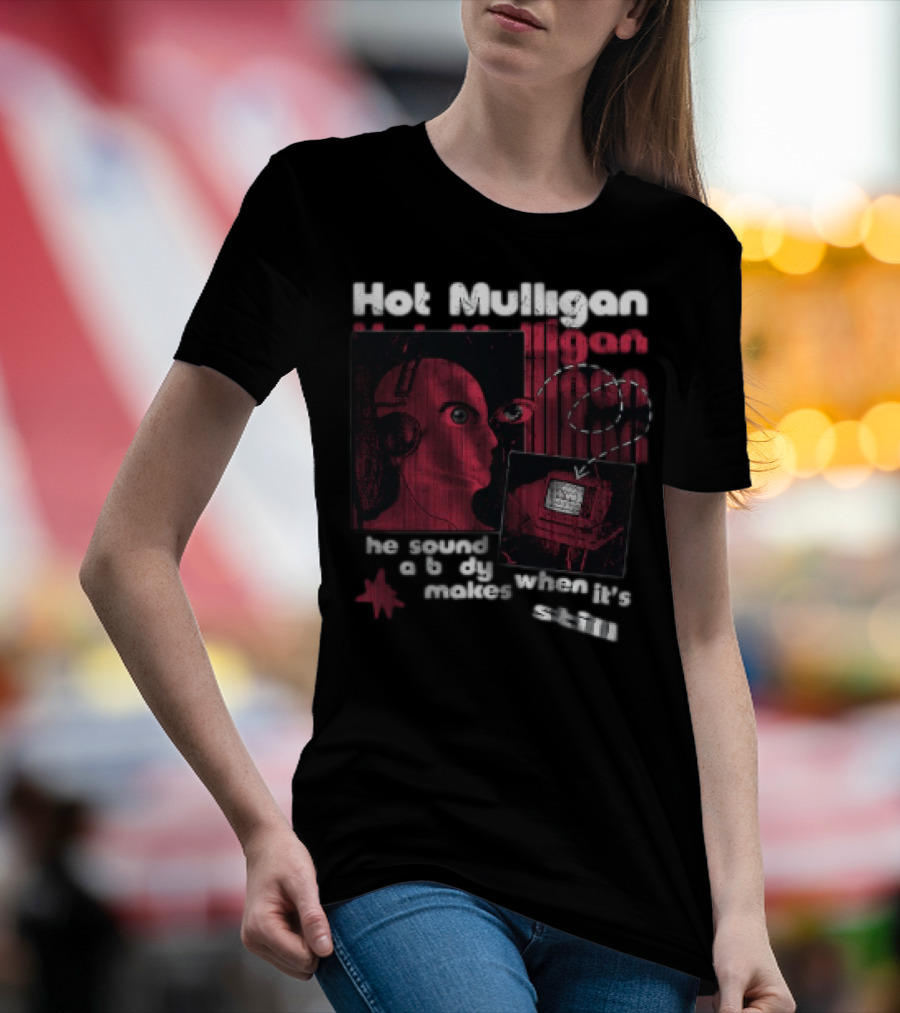 Hot Mulligan The Sound A Body Makes When It Still T-Shirt