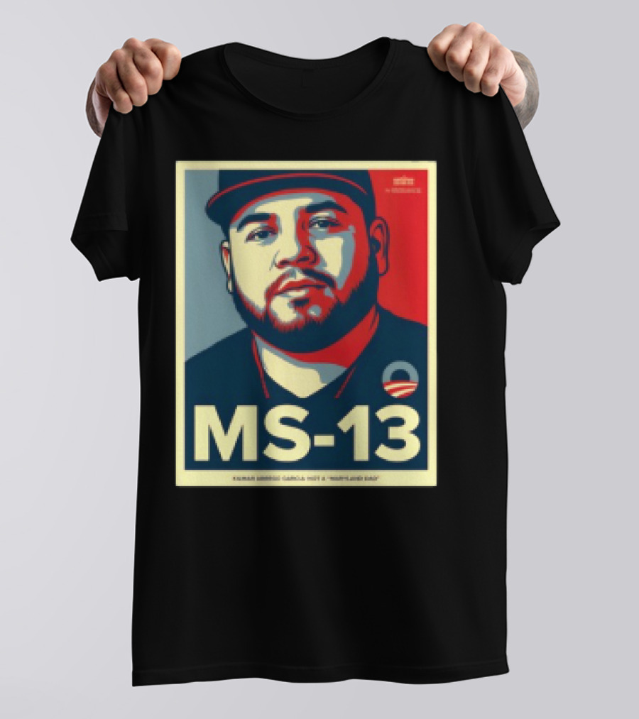 MS 13 Kilmar Abrego Garcia Not A Maryland Dad Obama Style Influence T-Shirt