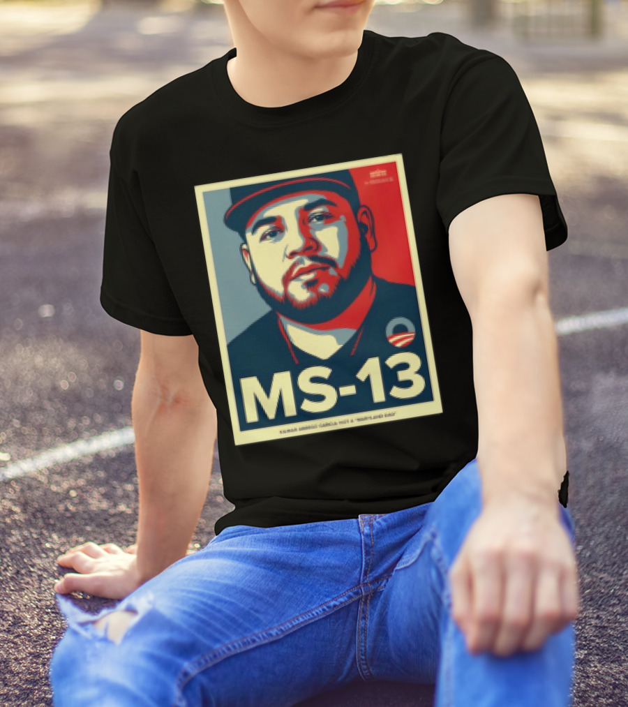 MS 13 Kilmar Abrego Garcia Not A Maryland Dad Obama Style Influence T-Shirt