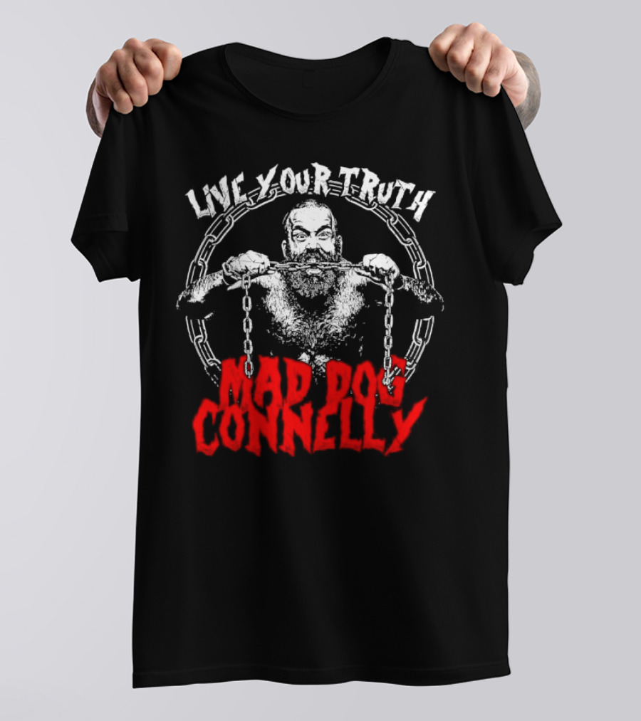 Live Your Truth Mad Dog Connelly Chain Breaker T-Shirt