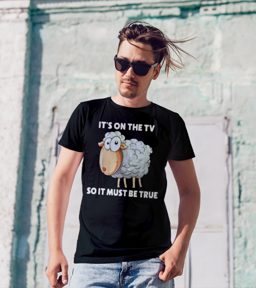Mrobertsqld It's On The Tv So It Must Be True Funny Sheep Cartoon T-Shirt