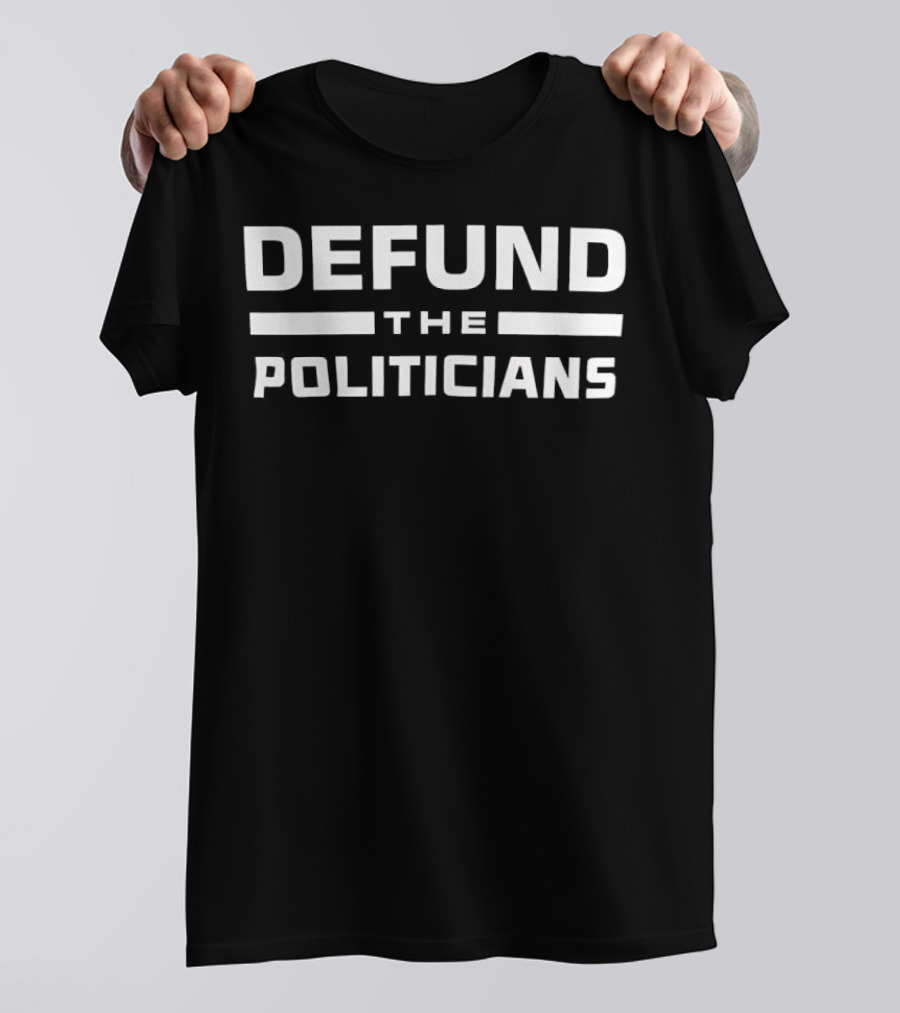 Defund The Politicians Bold Statement Text Retro Style T-Shirt