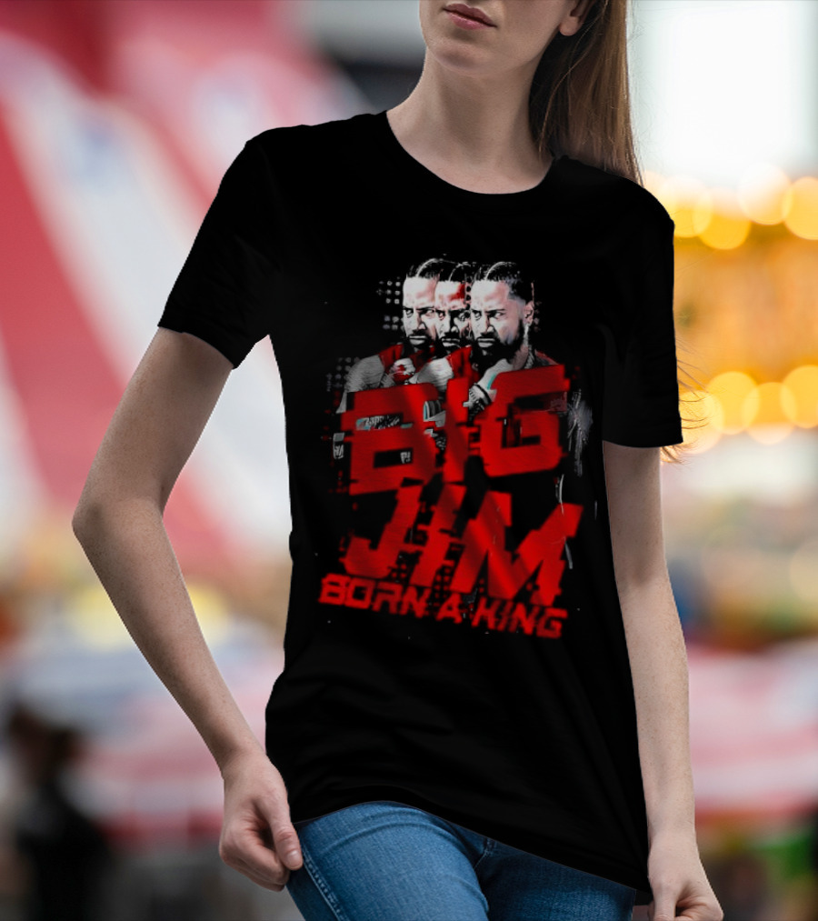 Big Jim Jimmy Uso Born A King T-Shirt