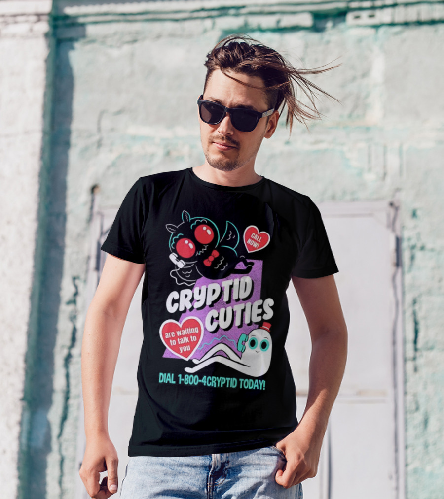 Cryptid Cuties Call Now 1-800-Cryptid Today T-Shirt