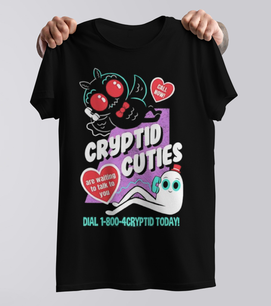 Cryptid Cuties Call Now 1-800-Cryptid Today T-Shirt