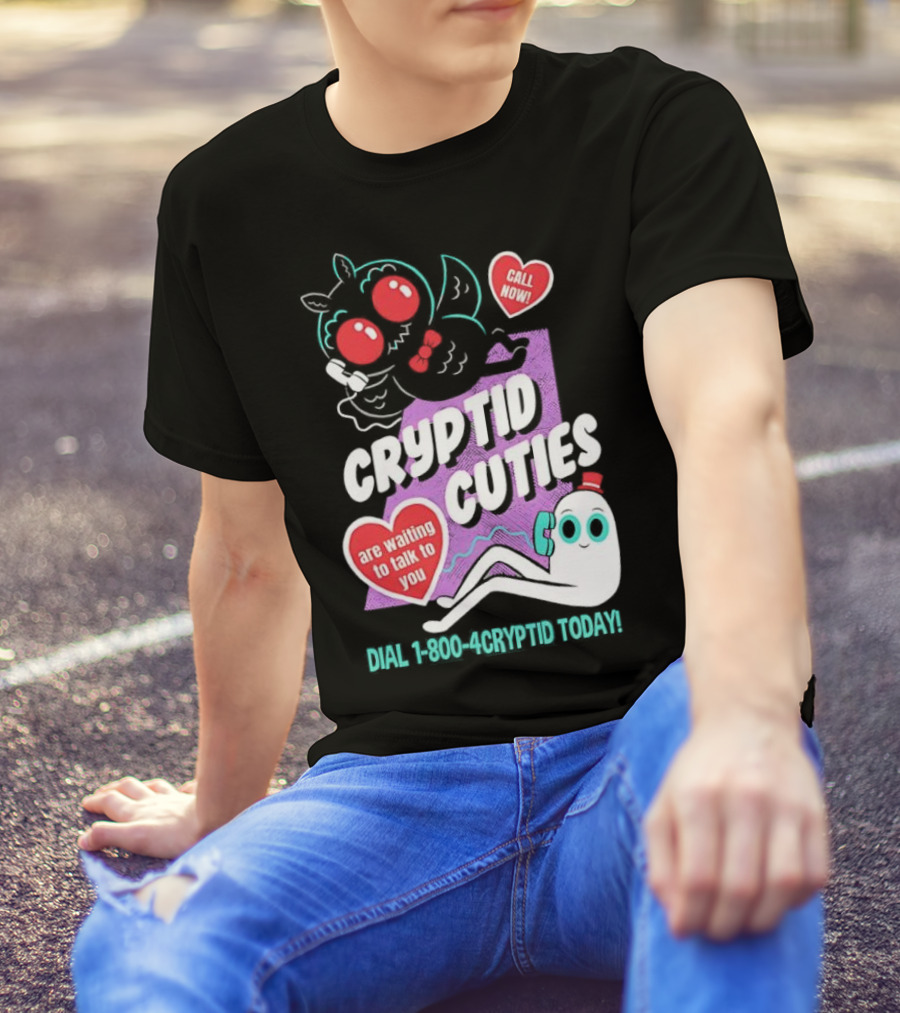 Cryptid Cuties Call Now 1-800-Cryptid Today T-Shirt