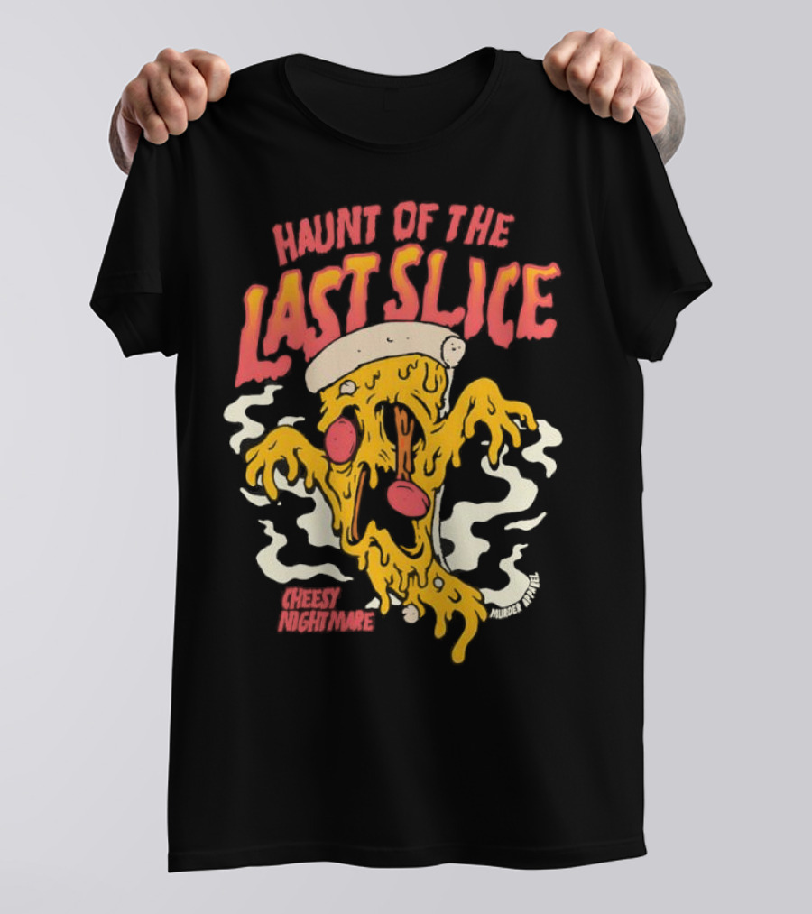 Haunt Of The Last Slice Cheesy Nightmare Spooky Pizza T-Shirt