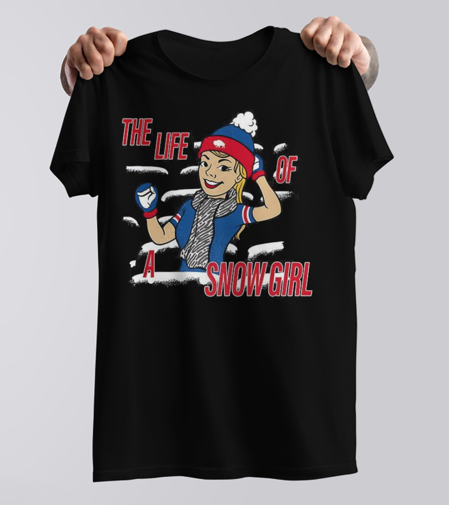 The Life Of A Snow Girl Buffalo Bills Fan Winter Adventure T-Shirt