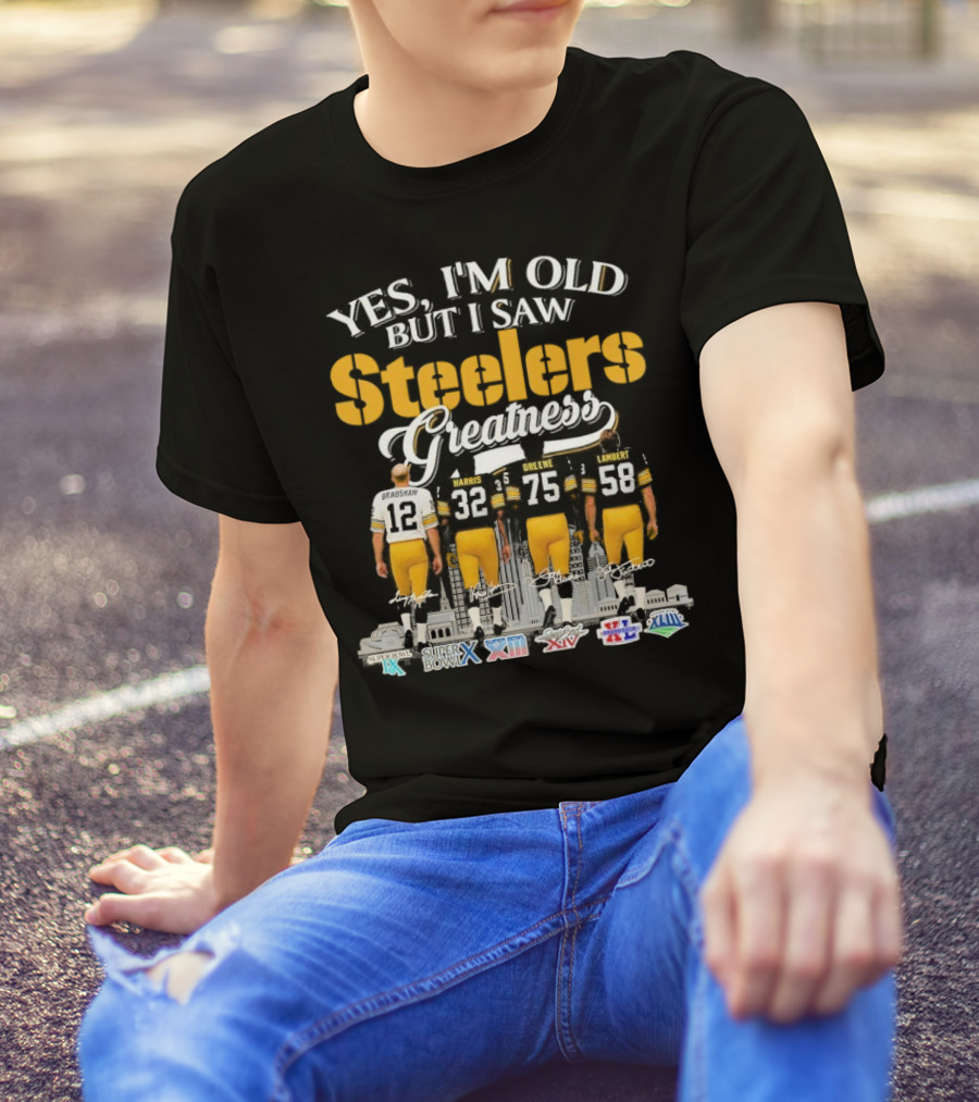 Yes I'm Old But I Saw Steelers Greatness Terry Bradshaw Harris Greene Lambert T-Shirt