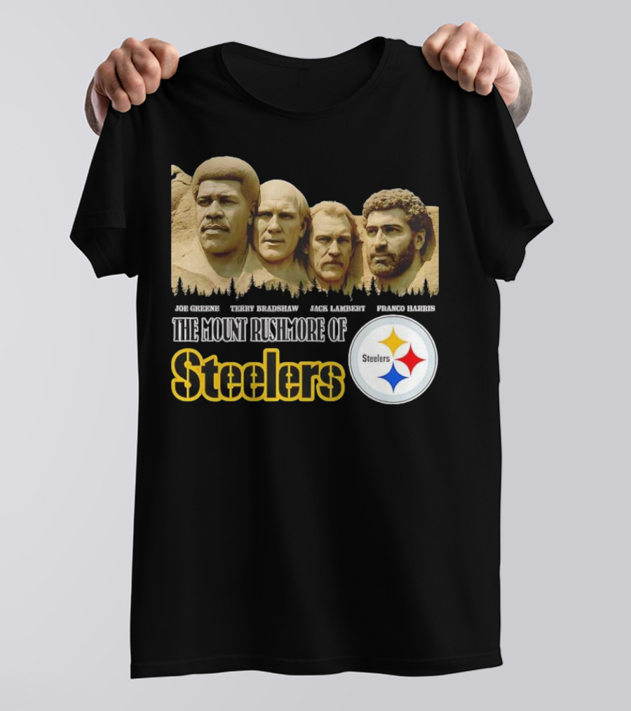 Joe Greene Terry Bradshaw Jack Lambert Franco Harris The Mount Rushmore Of Steelers T-Shirt