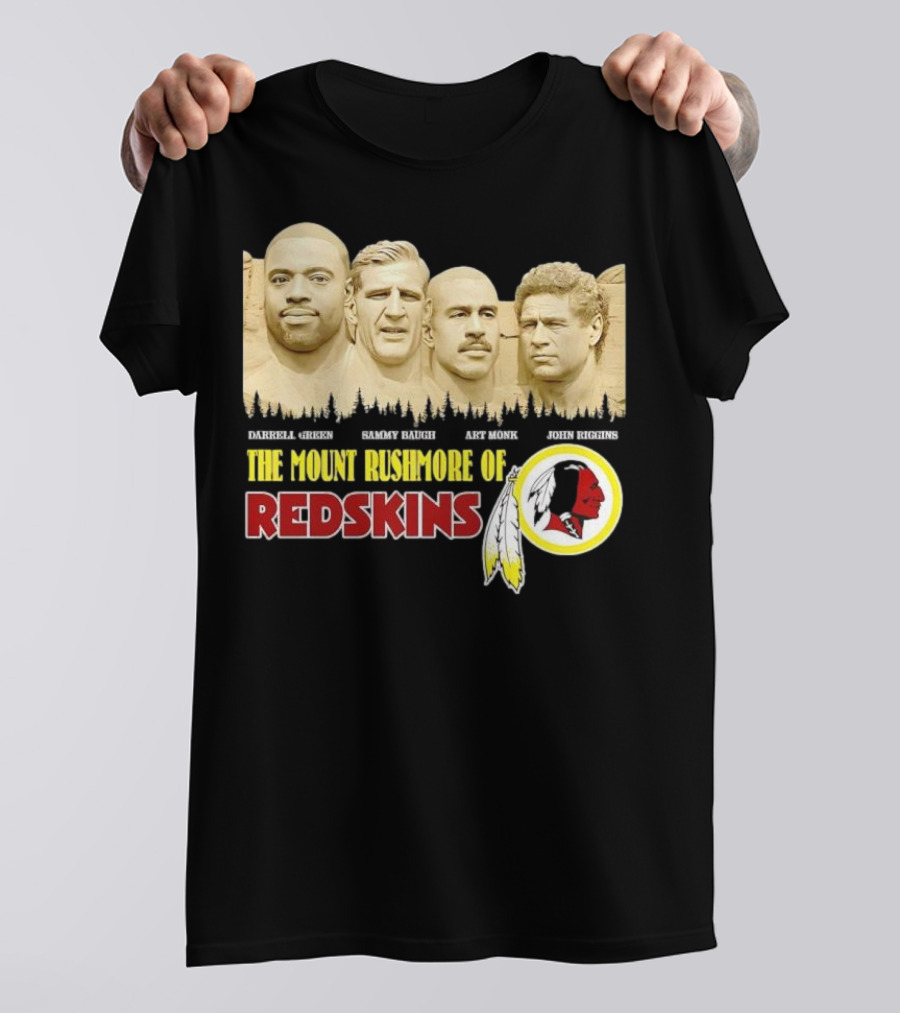 The Mount Rushmore Of Redskins Darrell Green Sammy Baugh Art Monk John Riggins T-Shirt