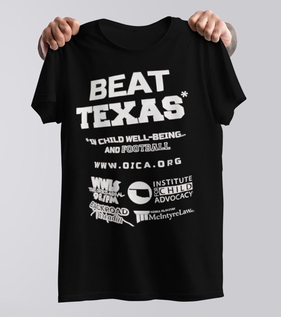 Beat Texas Oklahoma Institute Child Well-Being Football Www.oica.org T-Shirt