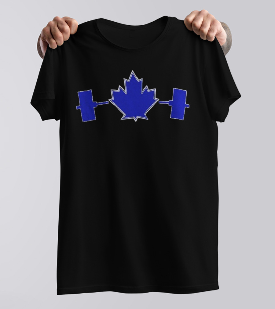 Toronto Blue Jay Maple Leaf Strength With Weights T-Shirt