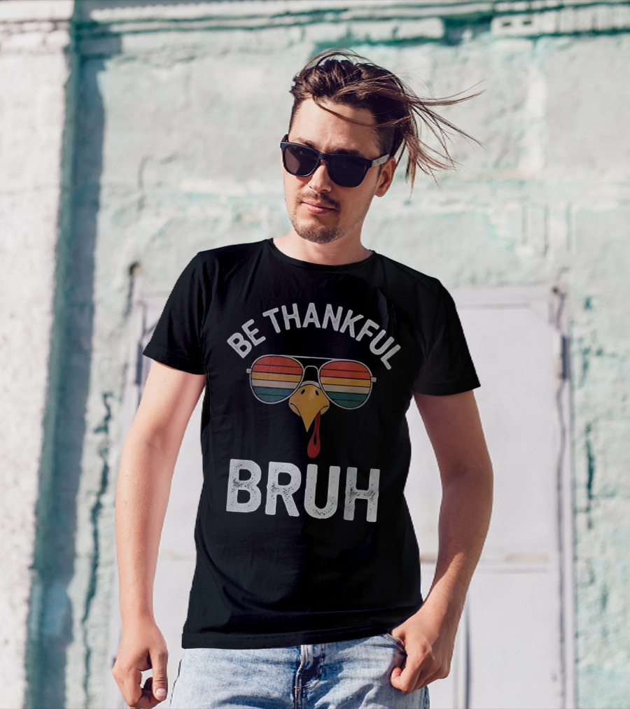 Be Thankful Bruh Turkey Sunglasses Thanksgiving Vintage T-Shirt
