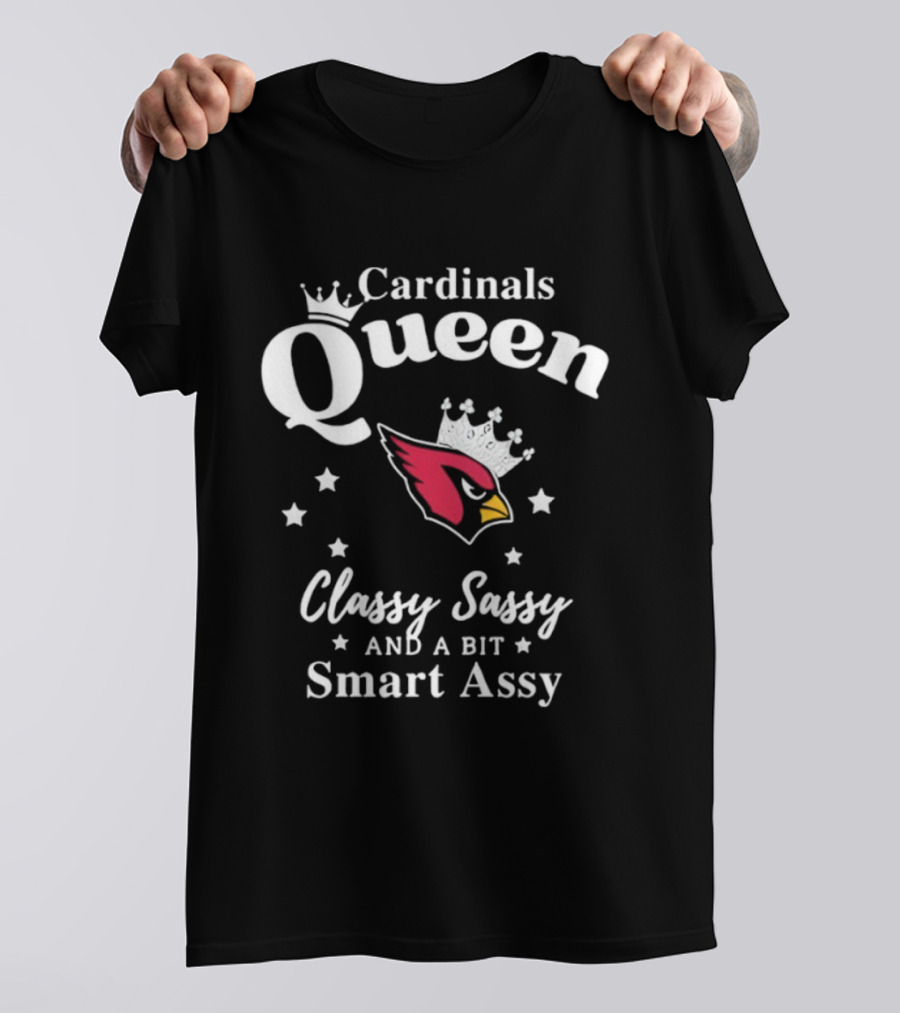 Cardinals Queen Classy Sassy Smart Assy Arizona NFL Football Fan Apparel T-Shirt