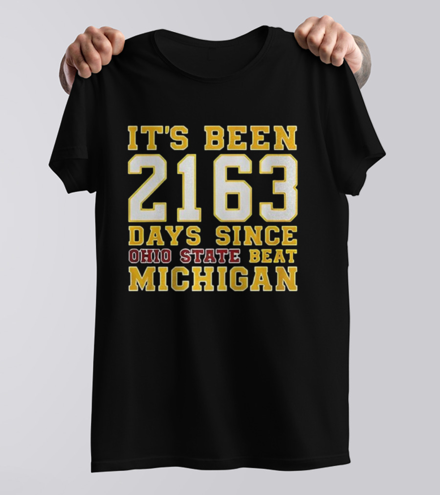 It's Been 2163 Days Since Ohio State Beat Michigan Rivalry Countdown T-Shirt
