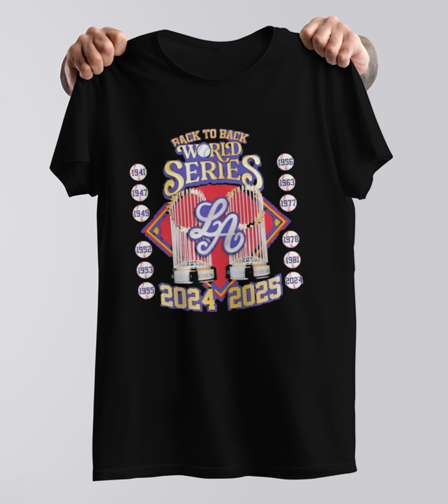 Back To Back World Series 2024 2025 LA Baseball Champions T-Shirt