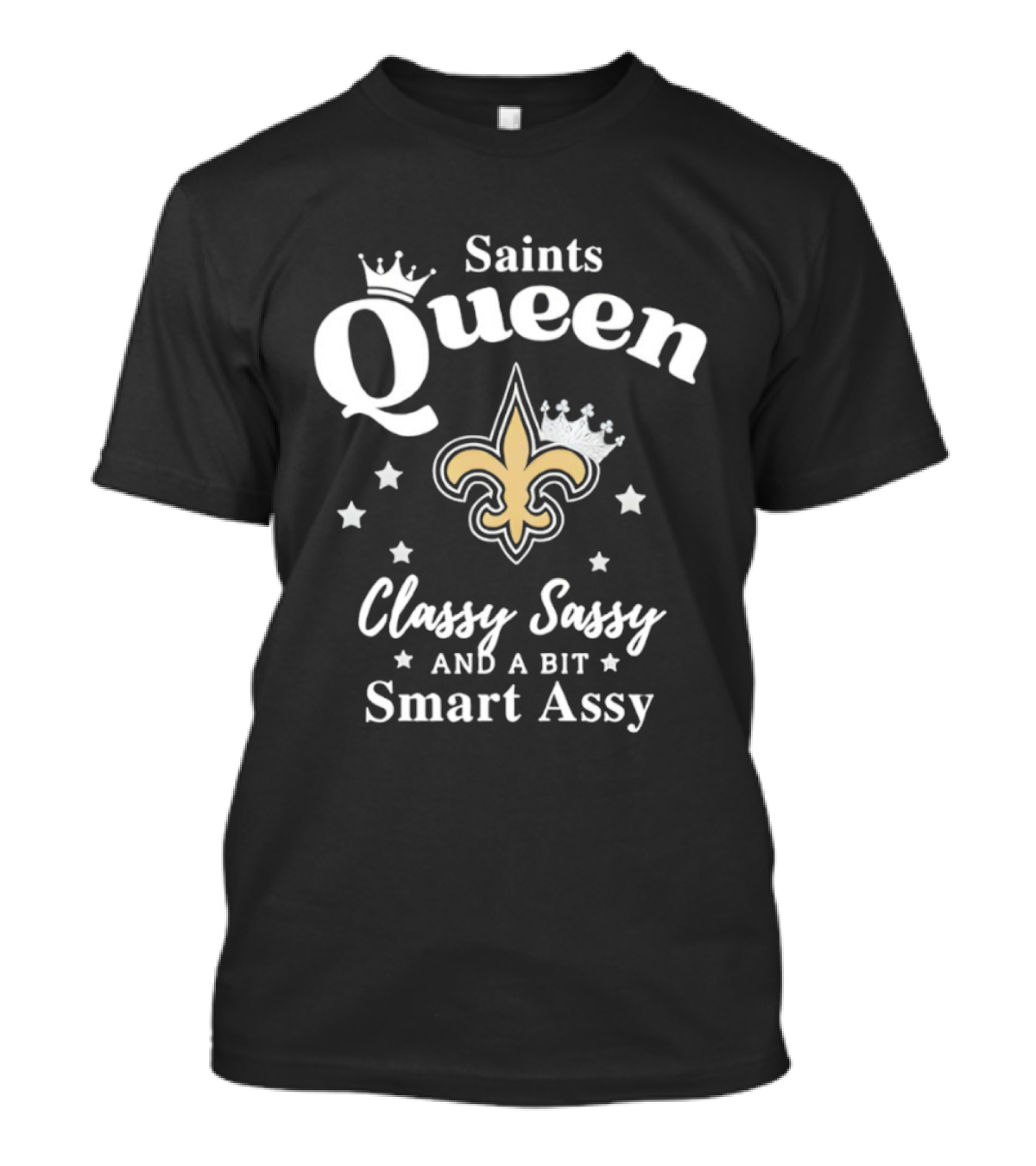 New Orleans Saints Queen Classy Sassy Smart Assy NFL Logo T-Shirt