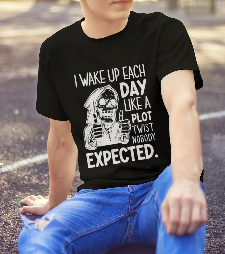 Skeleton I Wake Up Each Day Like A Plot Twist Nobody Expected Halloween T-Shirt