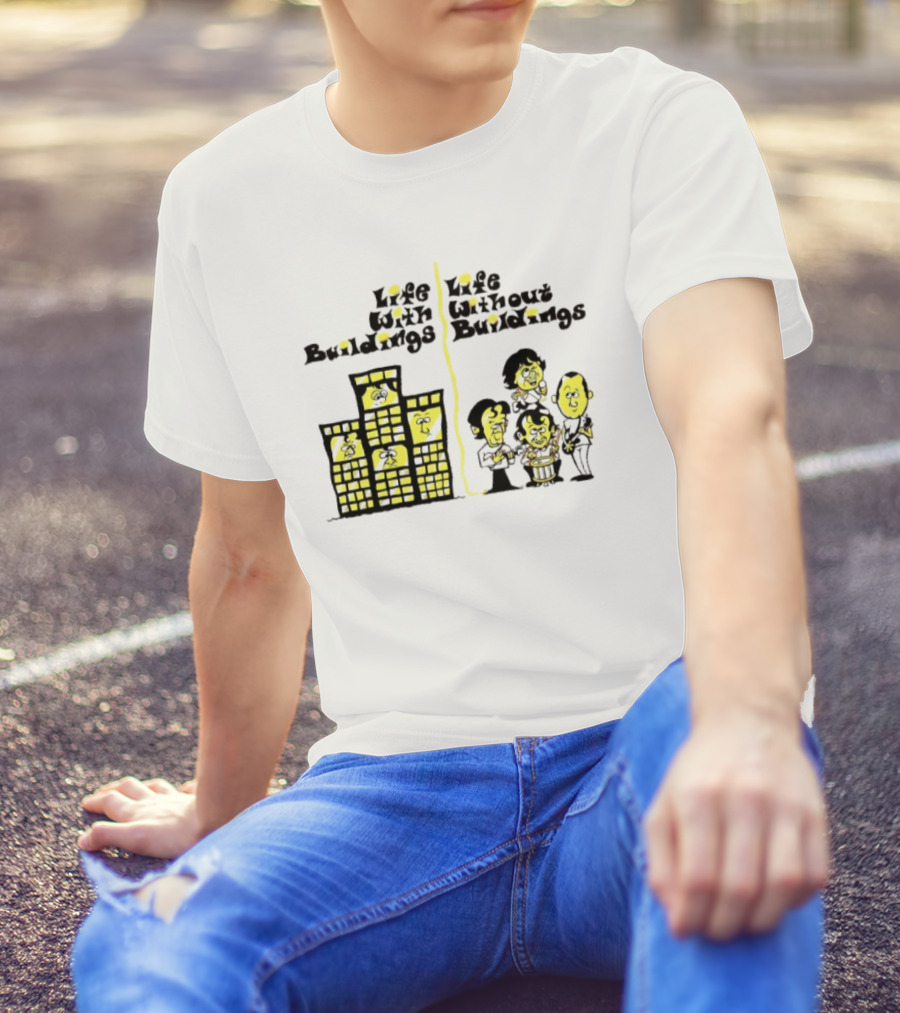 Life With Buildings Life Without Buildings Comic Style Character Contrast T-Shirt