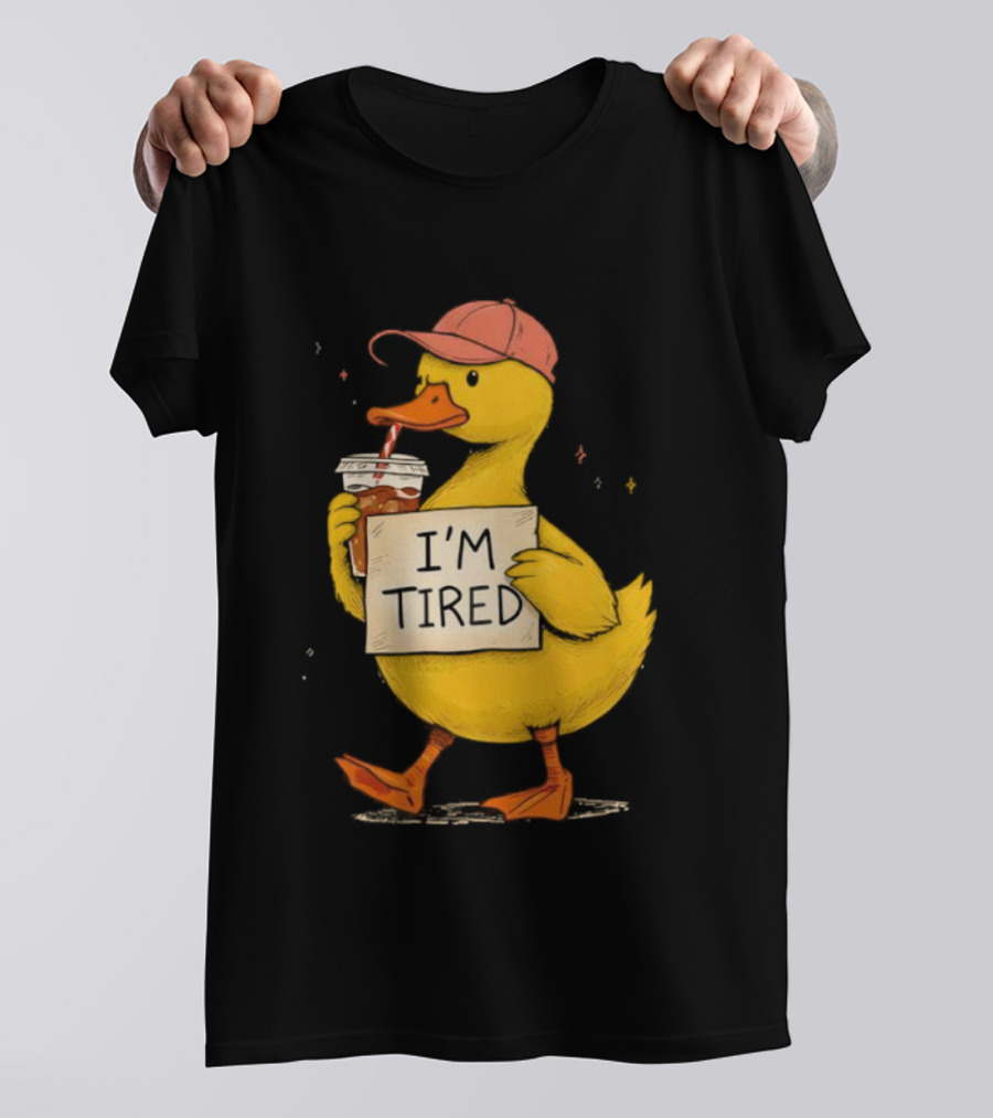 I'm Tired Duck Coffee Drinker Hat Holding Beverages T-Shirt