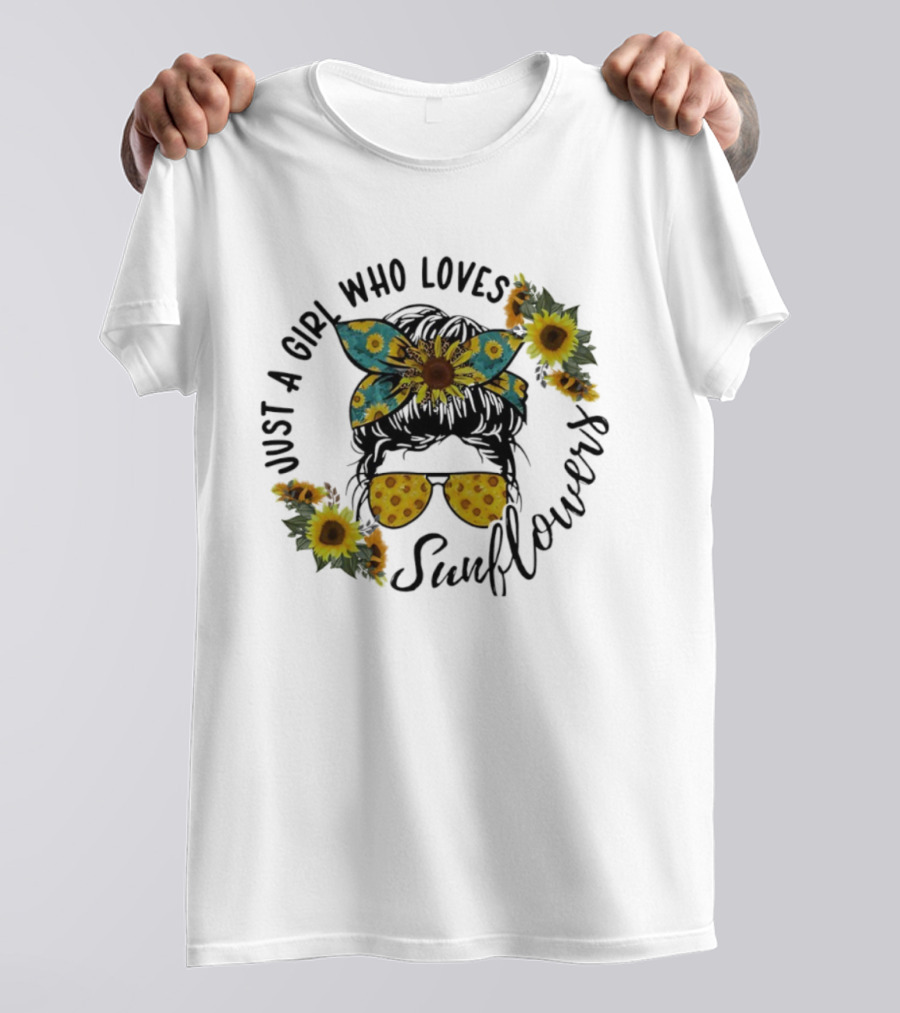 Just A Girl Who Loves Sunflower Messy Bun Life T-Shirt