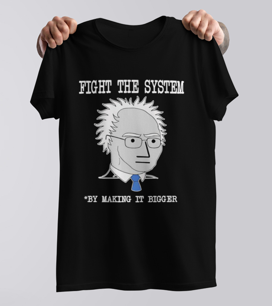 Fight The System NPC Making It Bigger Meme Artwork T-Shirt