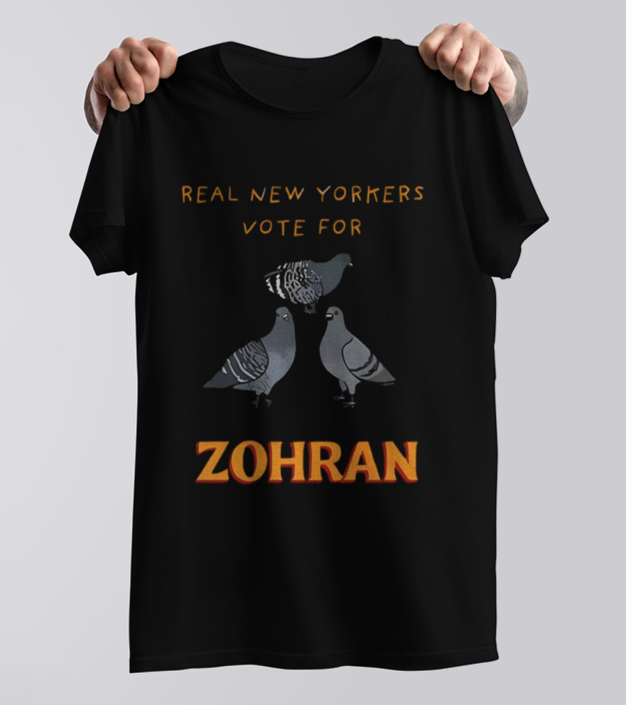 Real New Yorkers Pigeon Vote For Zohran NYC Political T-Shirt