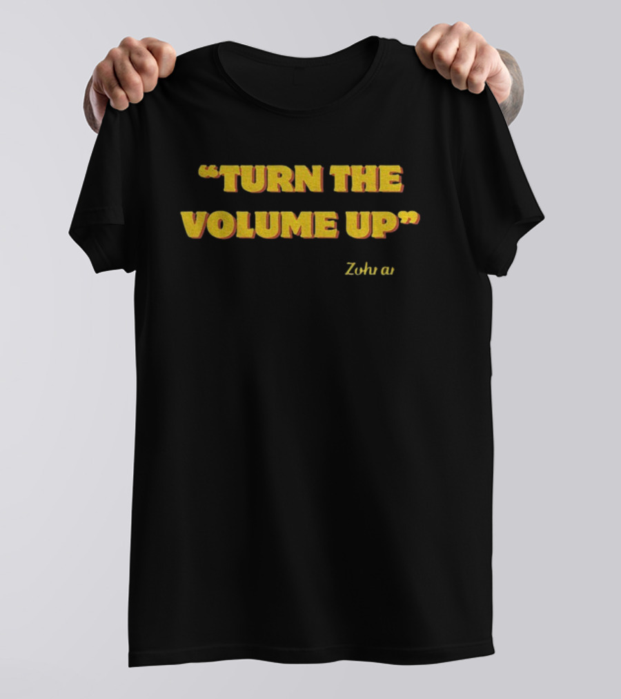 Zohran Mamdani Turn The Volume Up NYC 2026 Progressive Protest Movement T-Shirt