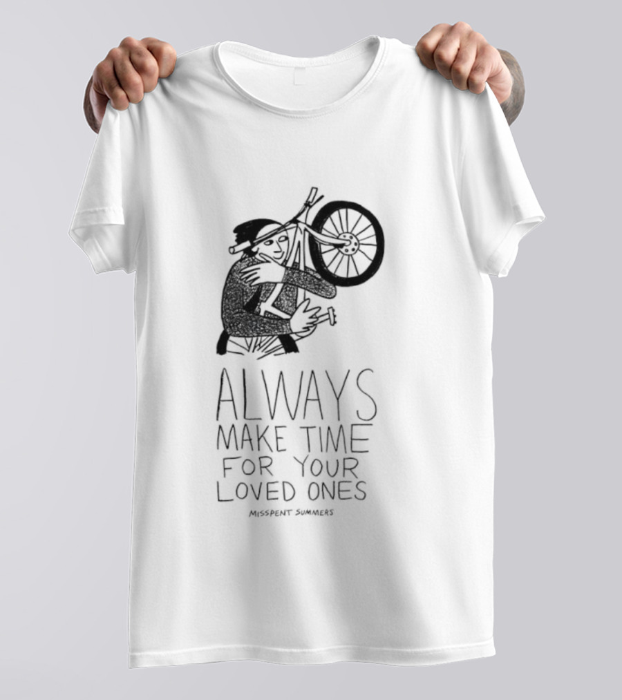 Misspent Summers Bicycle Always Make Time For Your Loved Ones T-Shirt