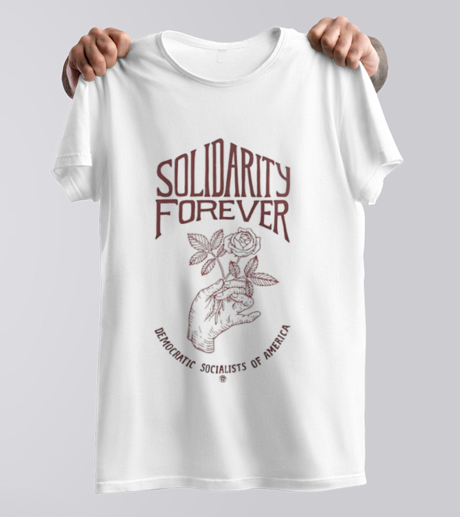 Solidarity Forever DSA Democratic Socialists Of America T-Shirt