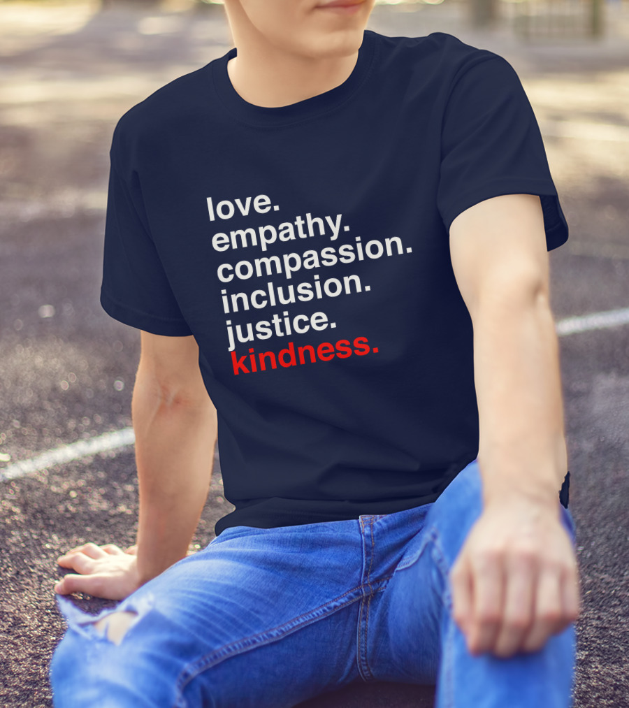Kind Cotton Merch Store Love Empathy Compassion Inclusion Justice Kindness T-Shirt