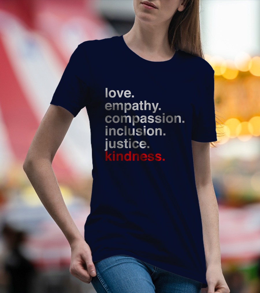Kind Cotton Merch Store Love Empathy Compassion Inclusion Justice Kindness T-Shirt