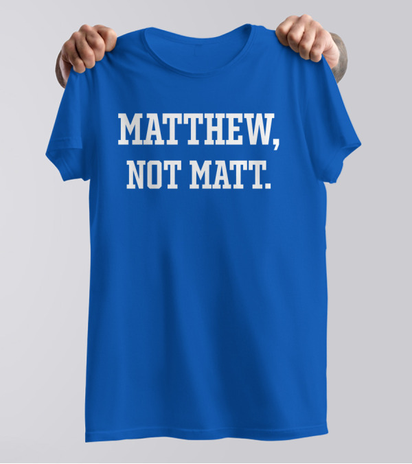 Matthew Not Matt Kelly Stafford Jourdan Rodrigue Blue T-Shirt