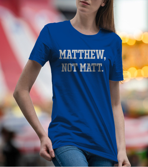 Matthew Not Matt Kelly Stafford Jourdan Rodrigue Blue T-Shirt