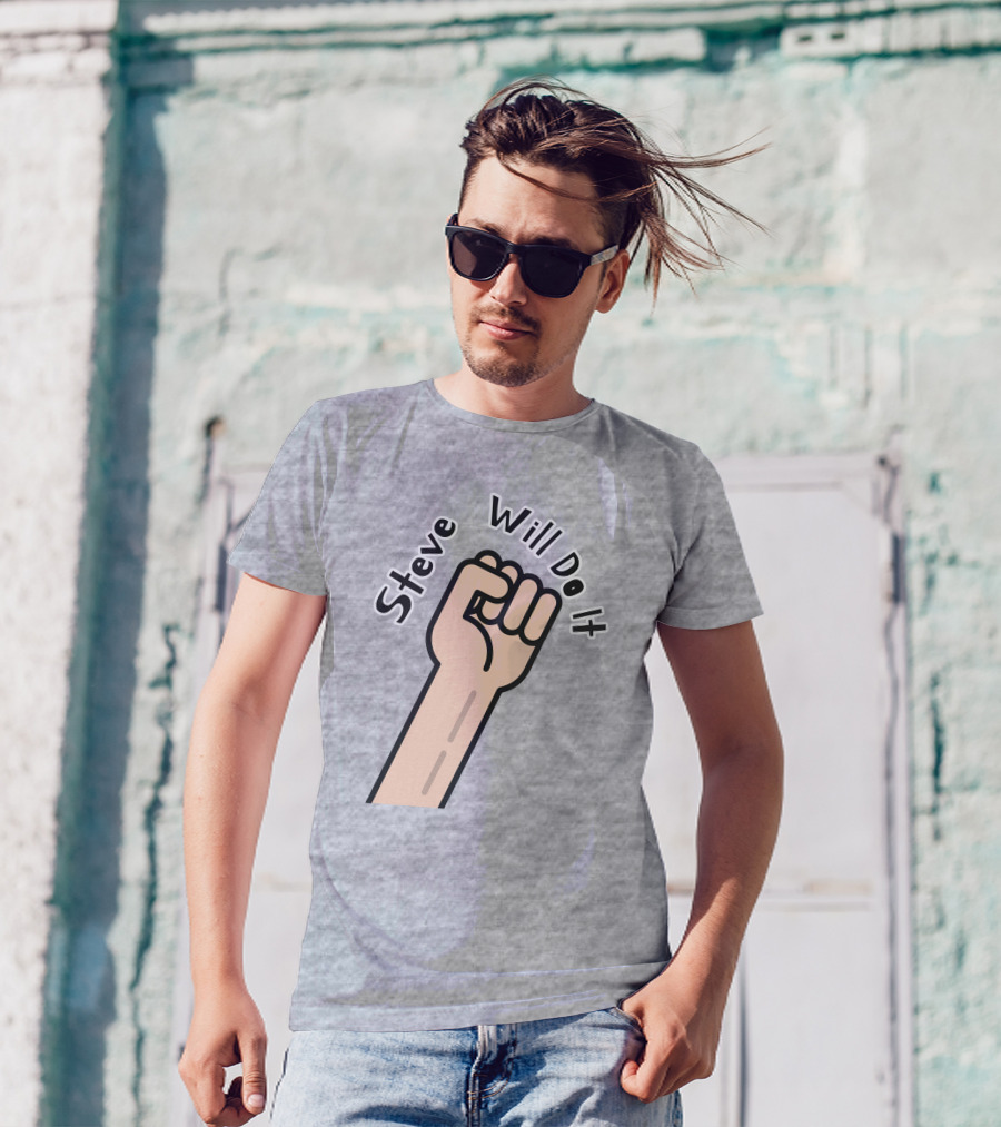 Steve Will Do It Store Fist Icon Stevewilldoit Swea T-Shirt