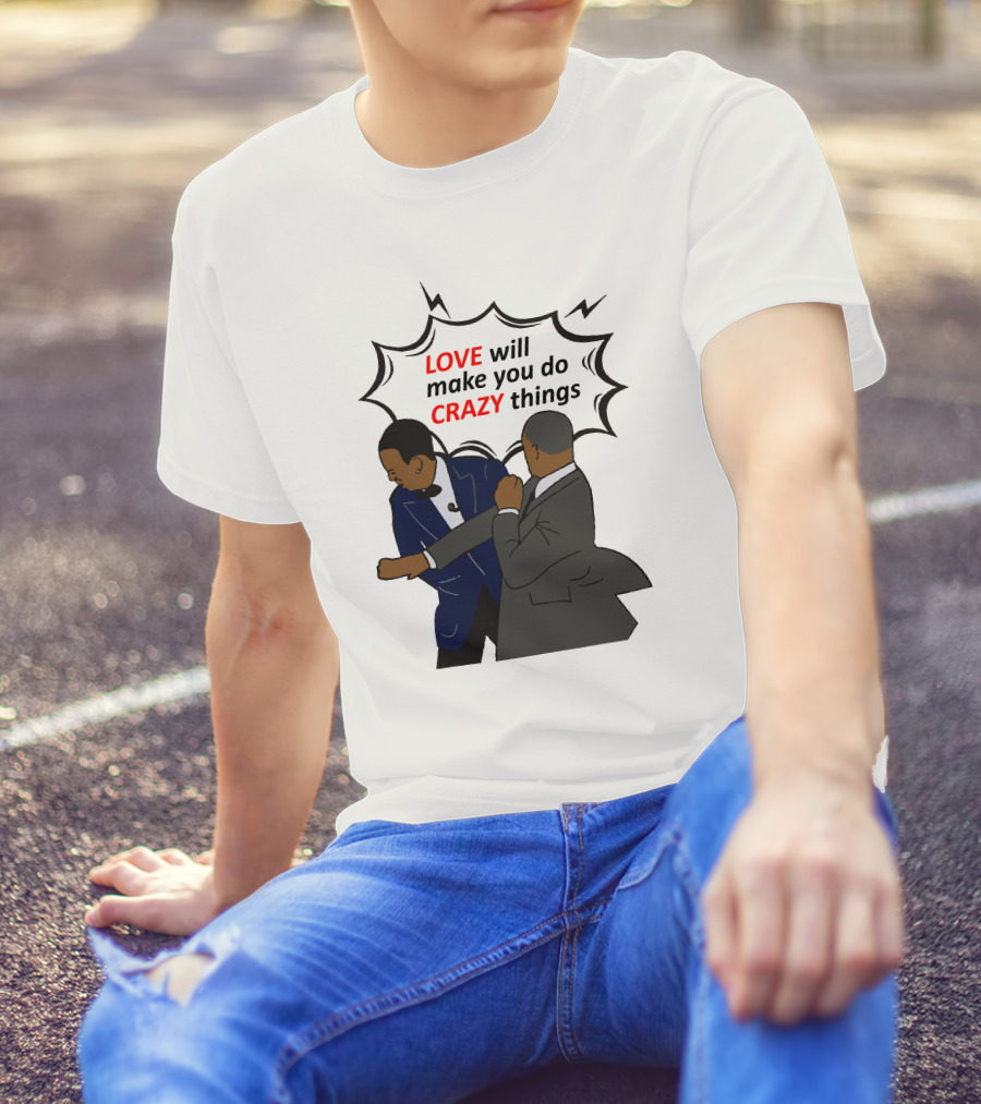 Will Smith Apologizes Chris Rock Love Will Make You Do Crazy Things Comic T-Shirt