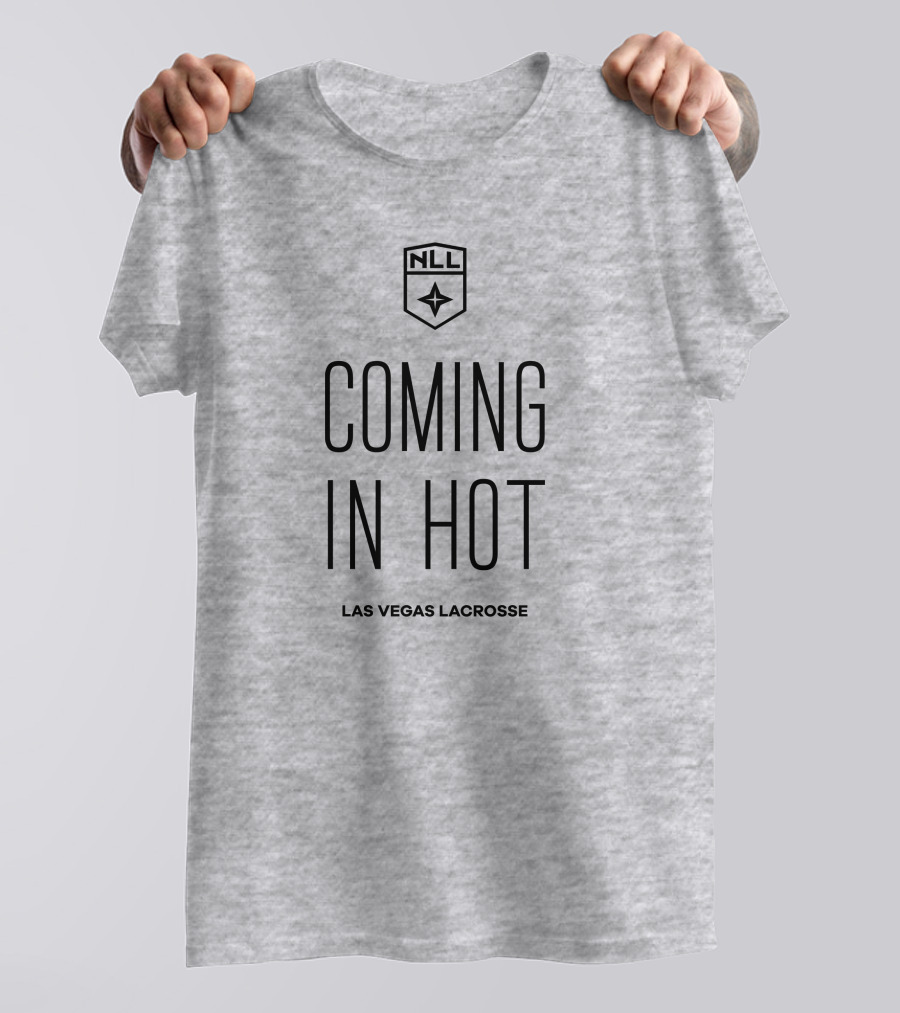 NLL Coming In Hot Las Vegas Lacrosse National Lacrosse League T-Shirt