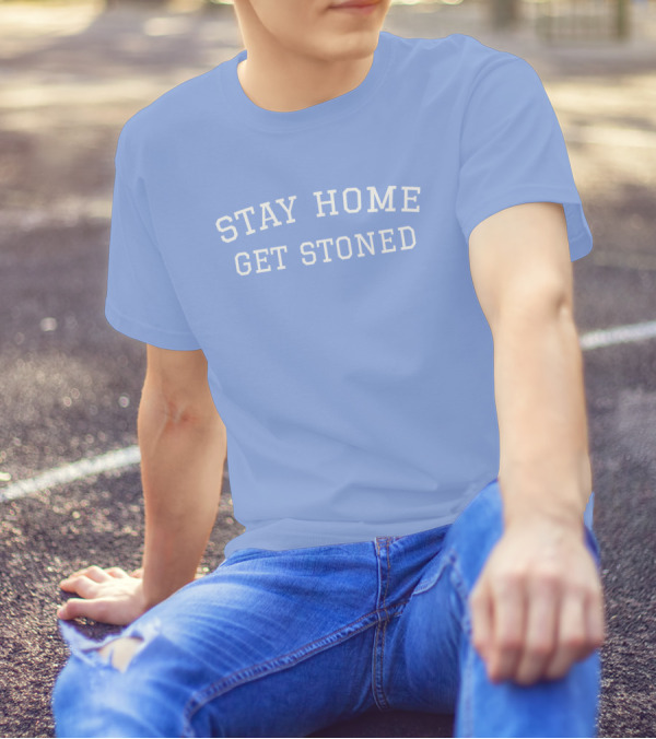 Stay Home Get Stoned THC University Store Kelly Keegs T-Shirt