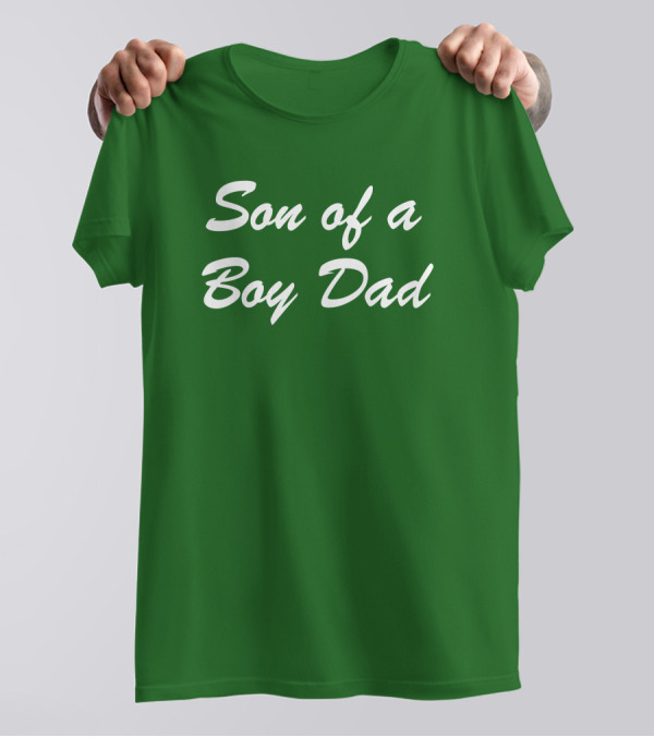 Son Of A Boy Dad White Text Green Background T-Shirt