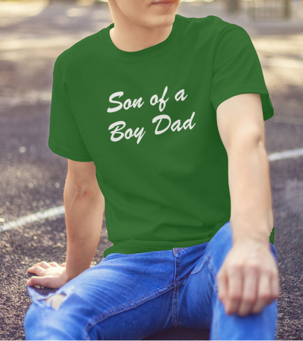 Son Of A Boy Dad White Text Green Background T-Shirt