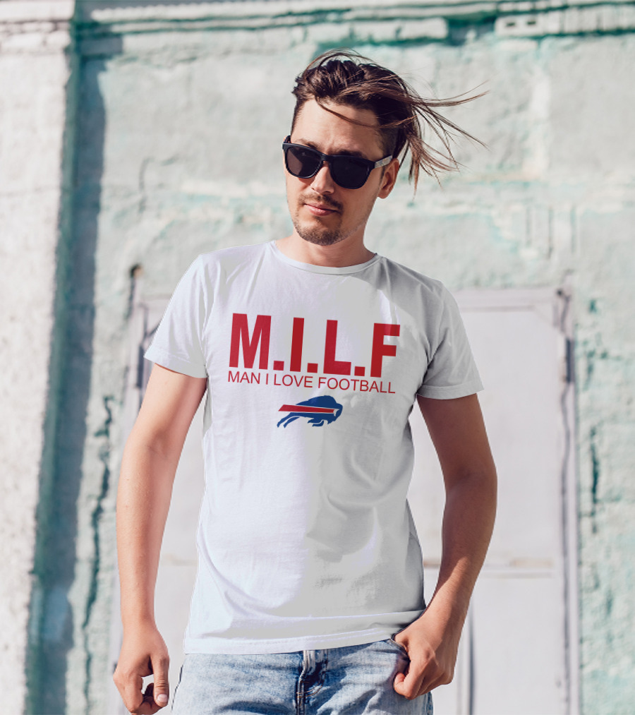 M.I.L.F Man I Love Football Buffalo Bills #BillsMafia T-Shirt