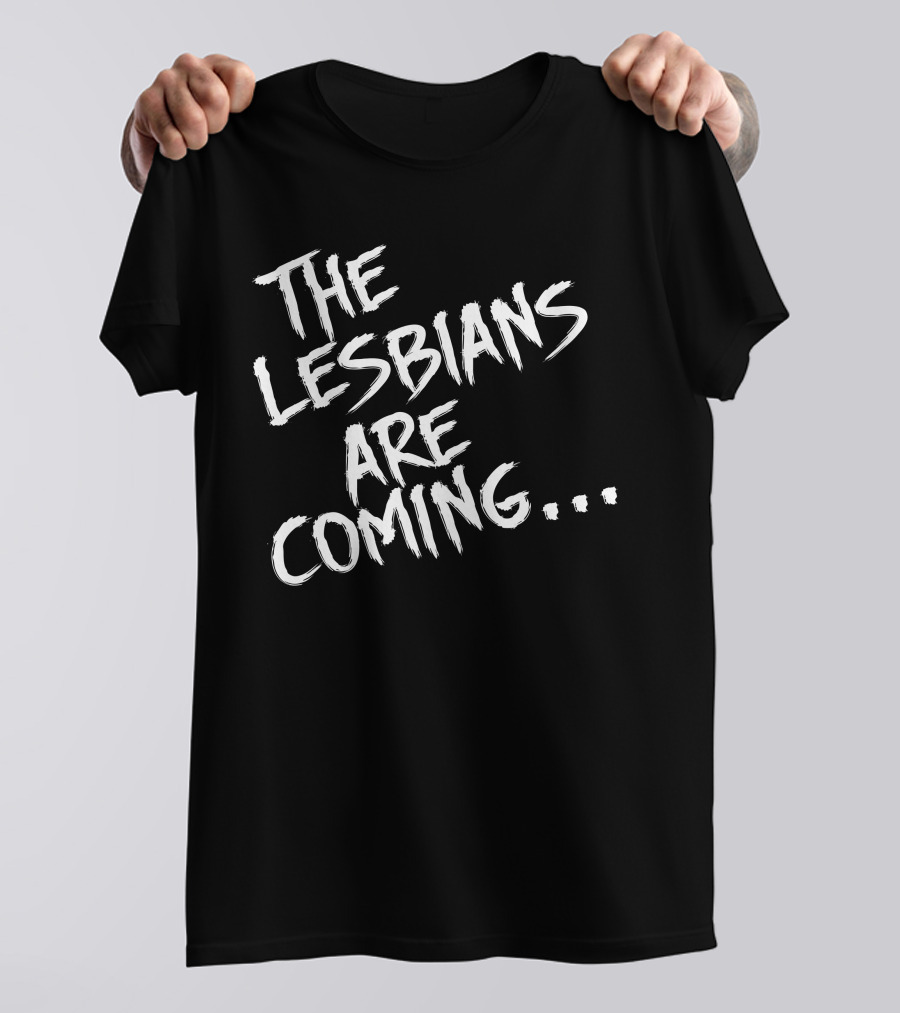 Lea DeLaria The Lesbians Are Coming T-Shirt