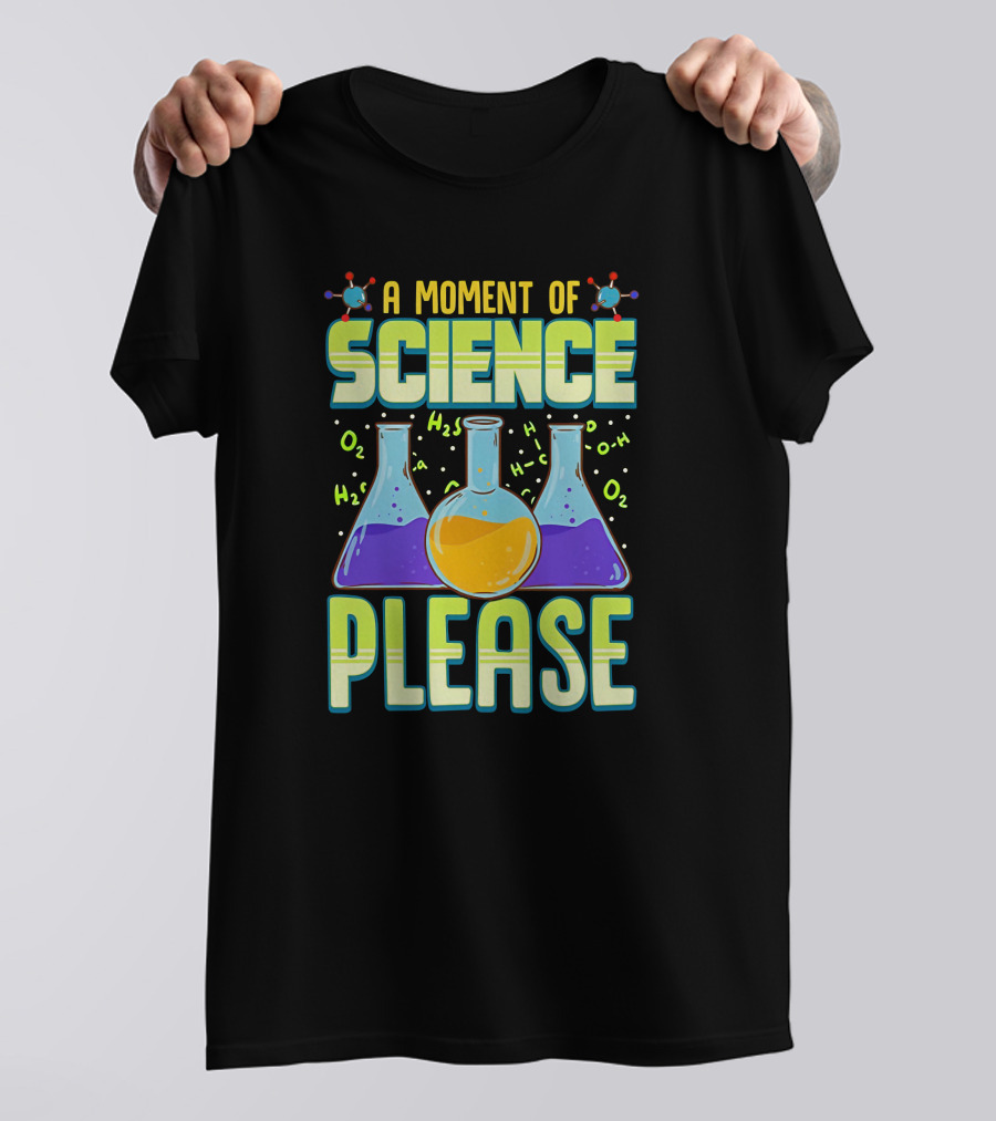 A Moment Of Science Please Chemistry Flasks H2O Molecules T-Shirt